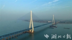 5年建成11座长江大桥 湖北建桥增幅全国第一 - 新浪湖北